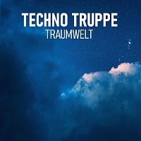 Techno Truppe – Traumwelt