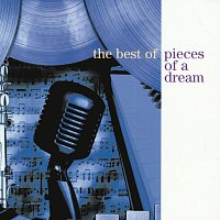 Pieces of a Dream – The Best Of Pieces Of A Dream