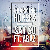 Charming Horses, Abaz – Say So (Radio Edit)