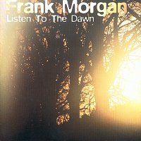 Frank Morgan – Listen To The Dawn