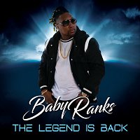Baby Ranks – The Legend Is Back