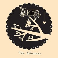 Whitley – The Submarine