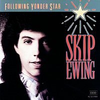 Skip Ewing – Following Yonder Star