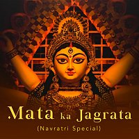 Různí interpreti – Mata ka Jagrata [Navratri Special]