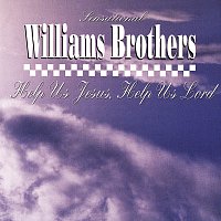 Sensational Williams Brothers – Help Us Jesus, Help Us Lord