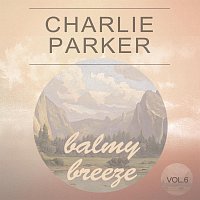 Charlie Parker – Balmy Breeze Vol. 6
