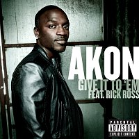 Akon, Rick Ross – Give It To 'Em