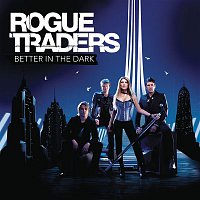 Rogue Traders – Better In The Dark