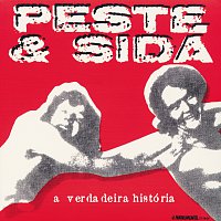 Peste & Sida – A Verdadeira História 1987-1992