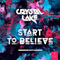 Crystal Lake – Start To Believe