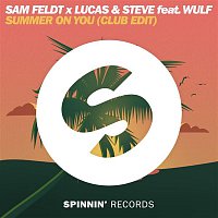 Sam Feldt & Lucas & Steve – Summer on You (feat. Wulf) [Club Edit]