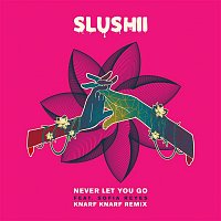 Slushii – Never Let You Go (feat. Sofia Reyes) [Knarf Knarf Remix]