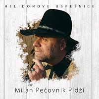 Milan Pečovnik Pidži – Helidonove uspešnice