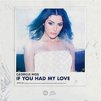 Georgia Mos – If You Had My Love