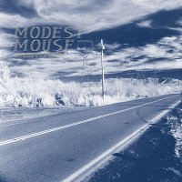Modest Mouse – This Is a Long Drive for Someone with Nothing to Think About