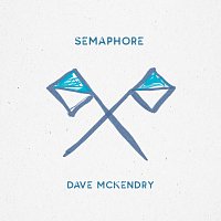 Dave McKendry – Semaphore