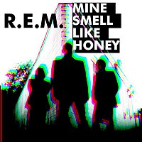 R.E.M. – Mine Smell Like Honey
