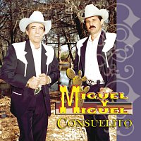 Miguel Y Miguel – Consuelito