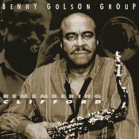 Benny Golson – Remembering Clifford