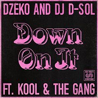 Dzeko, DJ D-Sol – Down On It (feat. Kool & The Gang)