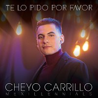 Cheyo Carrillo – Te Lo Pido Por Favor