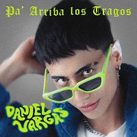 Daniel Vargas – Pa' Arriba Los Tragos