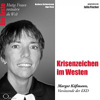 Barbara Sichtermann, Ingo Rose, Julia Fischer – Die Erste: Krisenzeichen im Westen / Margot Kaszmann (EKD-Vorsitzende)