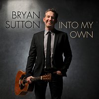 Bryan Sutton – Into My Own