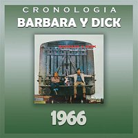 Barbara Y Dick – Bárbara y Dick Cronología - Bárbara y Dick (1966)