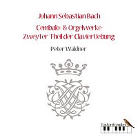 Peter Waldner – Bach: Cembalo- und Orgelwerke