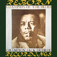 Champion Jack Dupree – Champion Of The Blues (HD Remastered)