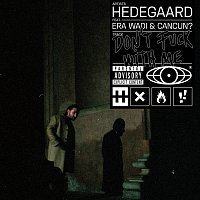 HEDEGAARD, Era Wadi, CANCUN? – Don't Fuck With Me