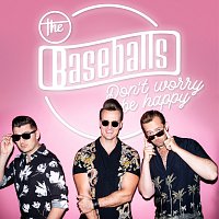 The Baseballs – Don't Worry Be Happy