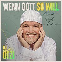 Wenn Gott so will [Xtreme Sound Remix]