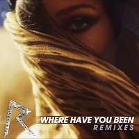 Where Have You Been [Remixes]