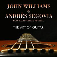 John Williams & Andrés Segovia – The Art of Guitar