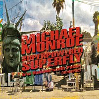Michael Monroe – Superpowered Superfly