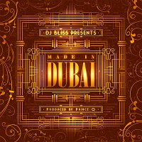 DJ Bliss – DJ Bliss Presents Made In Dubai