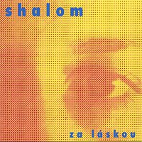 Shalom – Za láskou