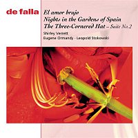 El Amor Brujo / Nights In The Gardens Of Spain / The Three-Cornered Hat Three Dances