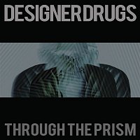 Designer Drugs – Through the Prism