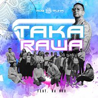 Rob Ruha, Ka Hao – Taka Rawa