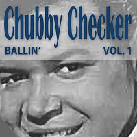 Chubby Checker – Ballin' Vol. 1