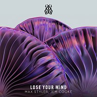Max Styler, Jem Cooke – Lose Your Mind