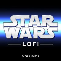 Star Wars Lofi – Star Wars Lofi: Vol. 1