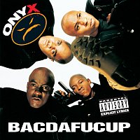 Onyx – Bacdafucup