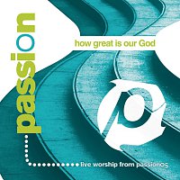Přední strana obalu CD Passion: How Great Is Our God [Live]