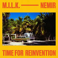 M.I.L.K., Nemir – Time For Reinvention