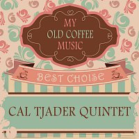 Cal Tjader Quintet – My Old Coffee Music