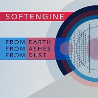 Softengine – From Earth, From Ashes, From Dust